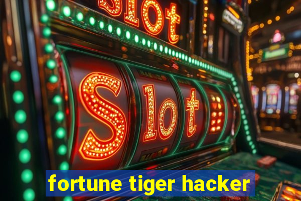 fortune tiger hacker